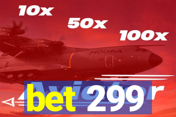 bet 299